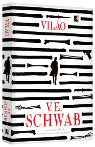 Título: Vilão ( vol. 1 da série Vilões)

Autora: V. E. Schwab

Editora Brasileira: Record (2019)
